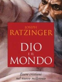 Dio E Il Mondo<br>Essere Cristiani Nel Nuovo Millennio