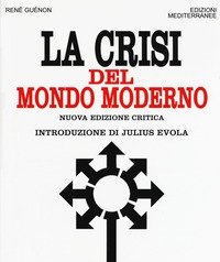 La Crisi Del Mondo Moderno