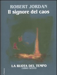 Il Signore Del Caos<br>La Ruota Del Tempo<br>Vol<br>6