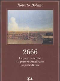 2666<br>La Parte Dei Critici-La Parte Di Amalfitano-La Parte Di Fate