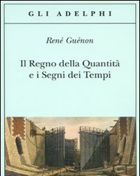 Il Regno Della Quantità E I Segni Dei Tempi