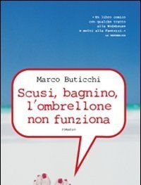 Scusi, Bagnino, L"ombrellone Non Funziona