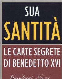 Sua Santità<br>Le Carte Segrete Di Benedetto XVI