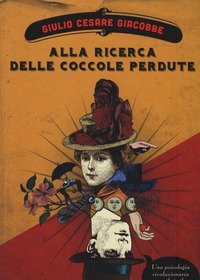 Alla Ricerca Delle Coccole Perdute<br>Una Psicologia Rivoluzionaria Per Il Single E Per La Coppia