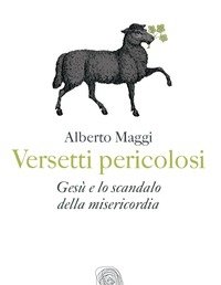 Versetti Pericolosi<br>Gesù E Lo Scandalo Della Misericordia