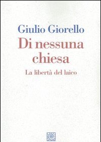 Di Nessuna Chiesa<br>La Libertà Del Laico