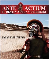 Ante Actium<br>Il Destino Di Un Guerriero