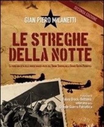 Le Streghe Della Notte<br>La Storia Non Detta Delle Eroiche Ragazze-pilota Dell"Unione Sovietica Nella Grande Guerra Patriottica