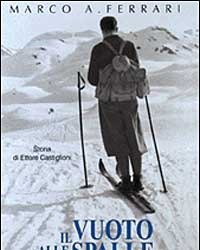 Il Vuoto Alle Spalle<br>Storia Di Ettore Castiglioni