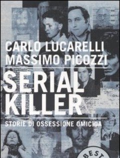 Serial Killer<br>Storie Di Ossessione Omicida