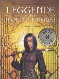 Il Destino Di Adhara<br>Leggende Del Mondo Emerso<br>Vol<br>1