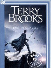 L" Ultimo Cavaliere<br>Le Leggende Di Shannara<br>Vol<br>1