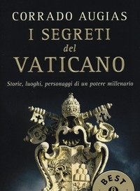 I Segreti Del Vaticano<br>Storie, Luoghi, Personaggi Di Un Potere Millenario