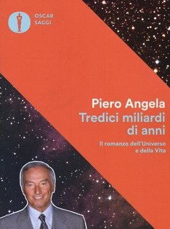 Tredici Miliardi Di Anni<br>Il Romanzo Dell"universo E Della Vita