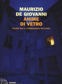 Anime Di Vetro<br>Falene Per Il Commissario Ricciardi