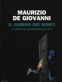 Il Giorno Dei Morti<br>L"autunno Del Commissario Ricciardi