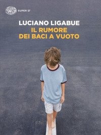 Il Rumore Dei Baci A Vuoto