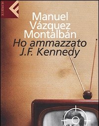 Ho Ammazzato J.F<br>Kennedy