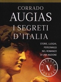 I Segreti D"Italia<br>Storie, Luoghi, Personaggi Nel Romanzo Di Una Nazione