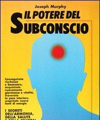 Il Potere Del Subconscio