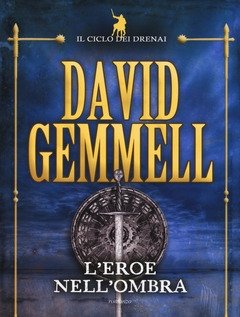 L" Eroe Nell"ombra<br>Il Ciclo Dei Drenai