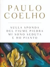Sulla Sponda Del Fiume Piedra Mi Sono Seduta E Ho Pianto