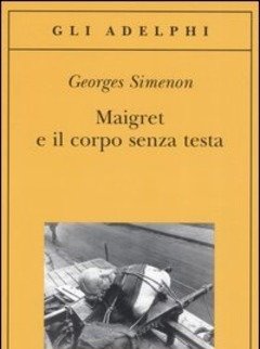 Maigret E Il Corpo Senza Testa