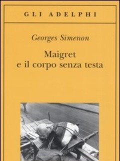 Maigret E Il Corpo Senza Testa