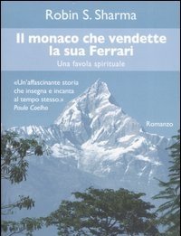 Il Monaco Che Vendette La Sua Ferrari<br>Una Favola Spirituale