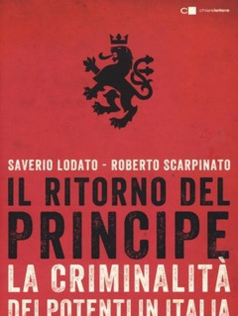 Il Ritorno Del Principe<br>La Criminalità Dei Potenti In Italia