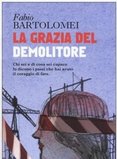 La Grazia Del Demolitore