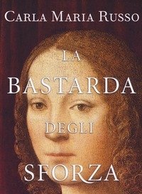 La Bastarda Degli Sforza