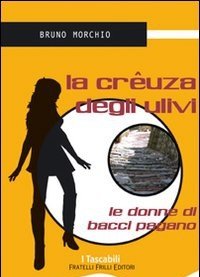 La Crêuza Degli Ulivi<br>Le Donne Di Bacci Pagano