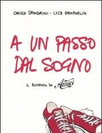 A Un Passo Dal Sogno<br>Il Romanzo Di «Amici»