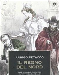 Il Regno Del Nord<br>1859 Il Sogno Di Cavour Infranto Da Garibaldi