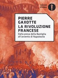 La Rivoluzione Francese<br>Dalla Presa Della Bastiglia Allavvento Di Napoleone