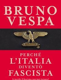 Perché LItalia Diventò Fascista (e Perché Il Fascismo Non Può Tornare)