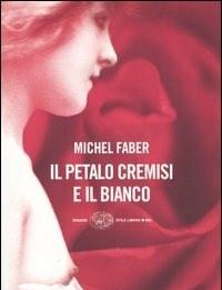 Il Petalo Cremisi E Il Bianco