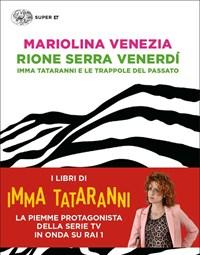 Rione Serra Venerdí<br>Imma Tataranni E Le Trappole Del Passato