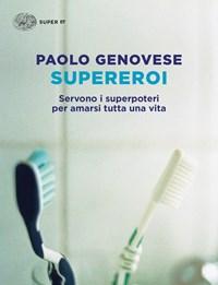 Supereroi<br>Servono I Superpoteri Per Amarsi Tutta Una Vita