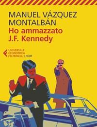 Ho Ammazzato J.F<br>Kennedy
