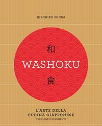 Washoku<br>Larte Della Cucina Giapponese<br>Tecniche E Strumenti