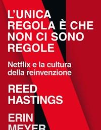 L Unica Regola è Che Non Ci Sono Regole<br>Netflix E La Cultura Della Reinvenzione