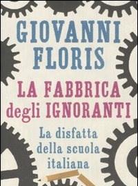 La Fabbrica Degli Ignoranti<br>La Disfatta Della Scuola Italiana