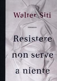 Resistere Non Serve A Niente