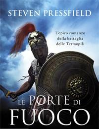 Le Porte Di Fuoco<br>Lepico Romanzo Della Battaglia Delle Termopili