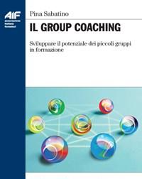 Il Group Coaching<br>Sviluppare Il Potenziale Dei Piccoli Gruppi Di Formazione