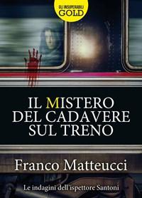 Il Mistero Del Cadavere Sul Treno<br>Le Indagini Dellispettore Santoni