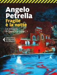 Fragile è La Notte<br>Le Indagini Di Denis Carbone<br>Vol<br>1