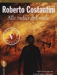 Alle Radici Del Male<br>La Trilogia Del Male<br>Vol<br>2